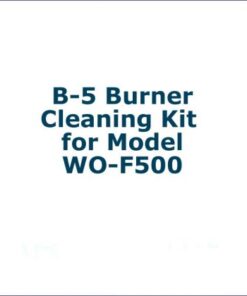 B-5 Burner Cleaning Kit for Model WO-F500